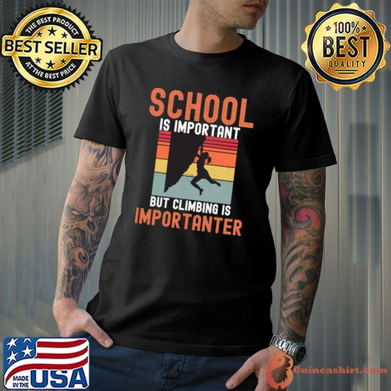 School Is Important But Climbing Is Importanter Vintage T-Shirt