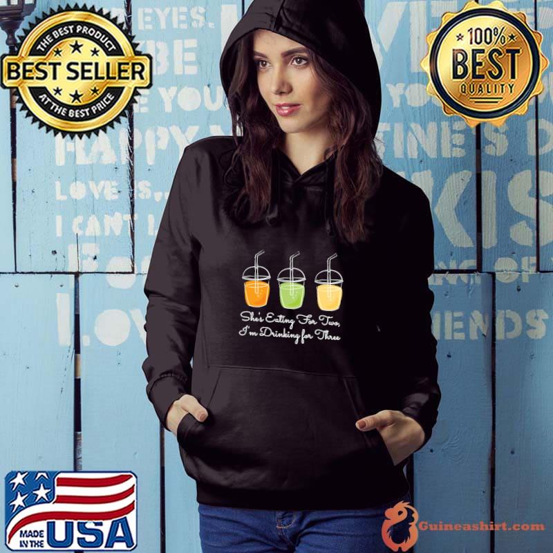 She's Eating For Two Drinking For The Three Fruit T-Shirt Hoodie
