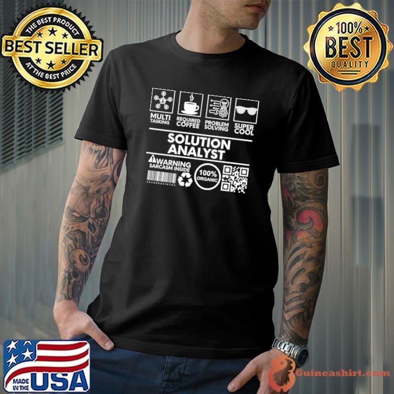Solution Analyst Multi Tasking Required Coffee Problem Solving Super Cool T-Shirt