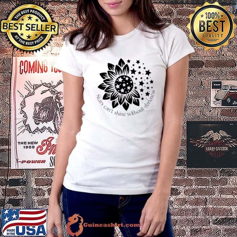 Stars Can't Shine Without Darkness Stars Sunflowers T-Shirt