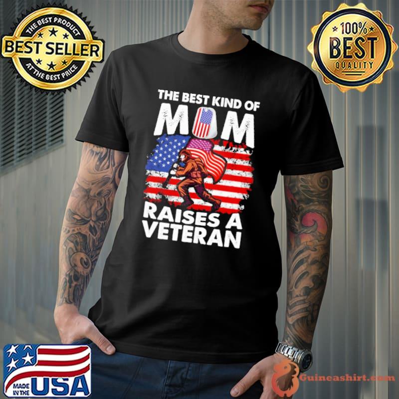 The Best Kind Of Mom Raises A Veteran America flag shirt