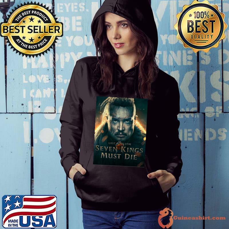 The last kingdom seven kings must die s Hoodie