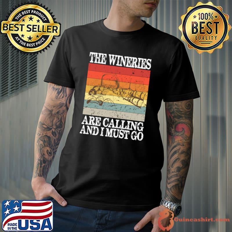 The Wineries Are Calling And I Must Go Vintage T-Shirt