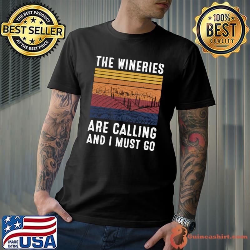 The Wineries Are Calling And I Must Go Wine Vintage T-Shirt