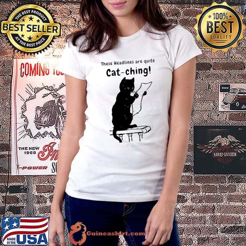 These headlines are quite eye cat-ching!! T-Shirt