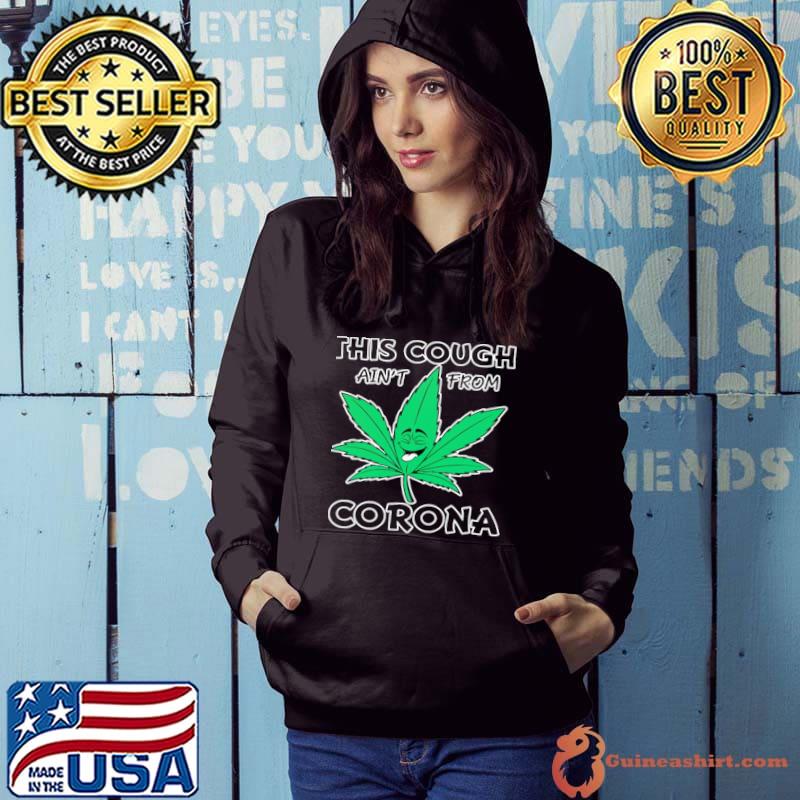 This cough ain't from corona weed s Hoodie