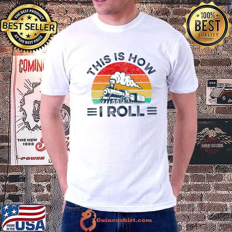 This Is How I Roll Vintage Sunset Train Lover T-Shirt Unisex