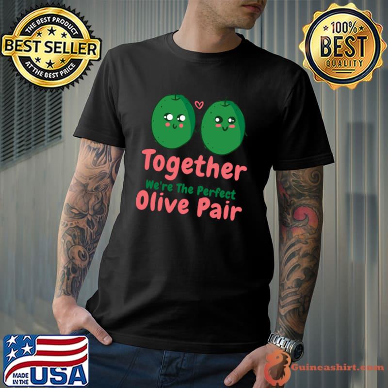 Valentine's Day Olive Couples Dating Romance Together The Perfect T-Shirt Unisex