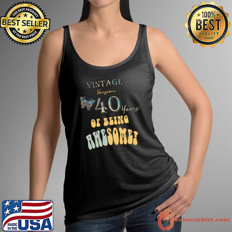 Vintage Version 40 Years Of Being Awesome 40th Birthday Butterfly T-Shirt
