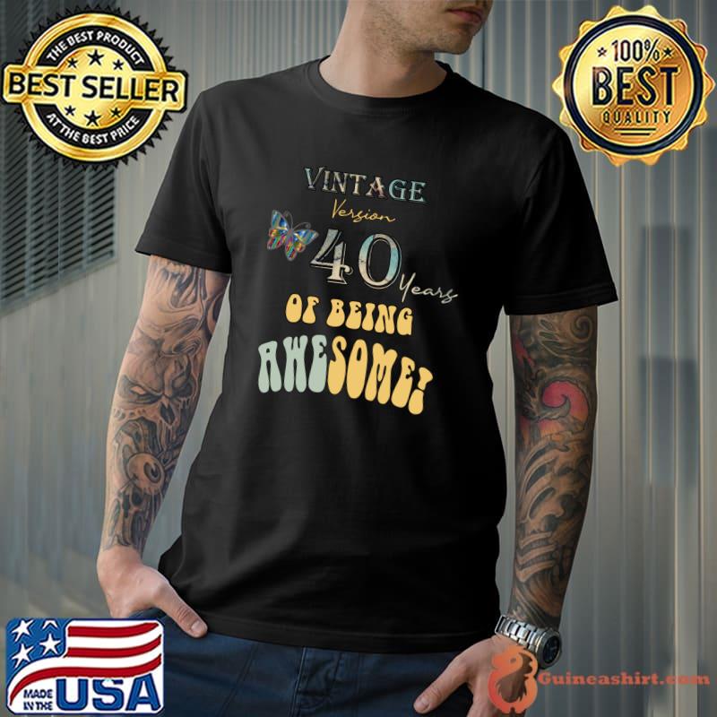 Vintage Version 40 Years Of Being Awesome 40th Birthday Butterfly T-Shirt Unisex