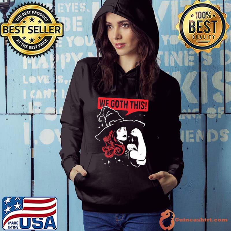 We Goth This strong girl s Hoodie