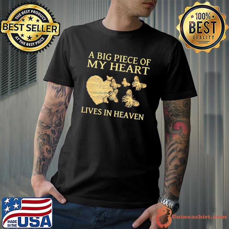 A Big Piece Of My Heart Lives In Heaven Butterflies s Unisex