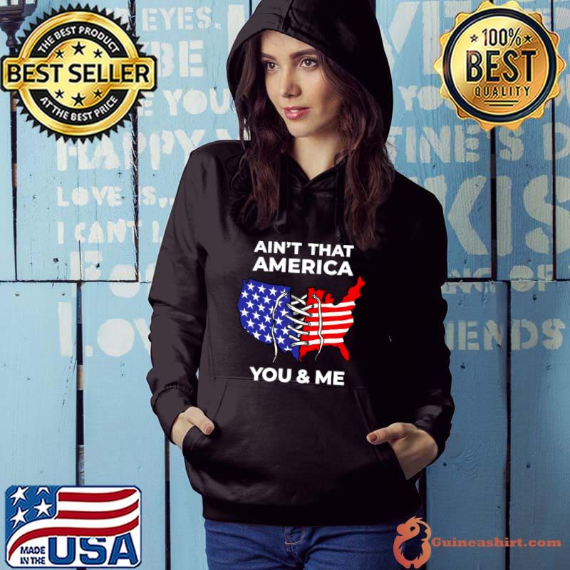 Ain't that america you and me american flag T-Shirt