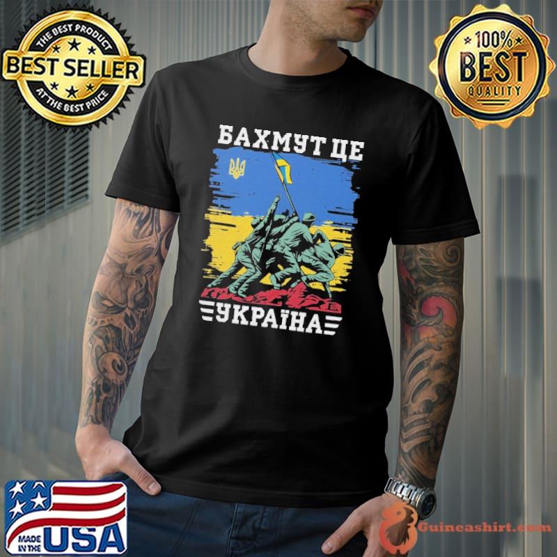 Bakhmut is Ukraine Support Ukraine shirt