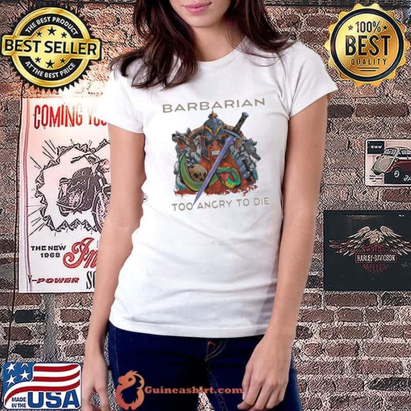 Barbarian Too Angry To Die Dragons D20 RPG Gamer T-Shirt Ladiestee