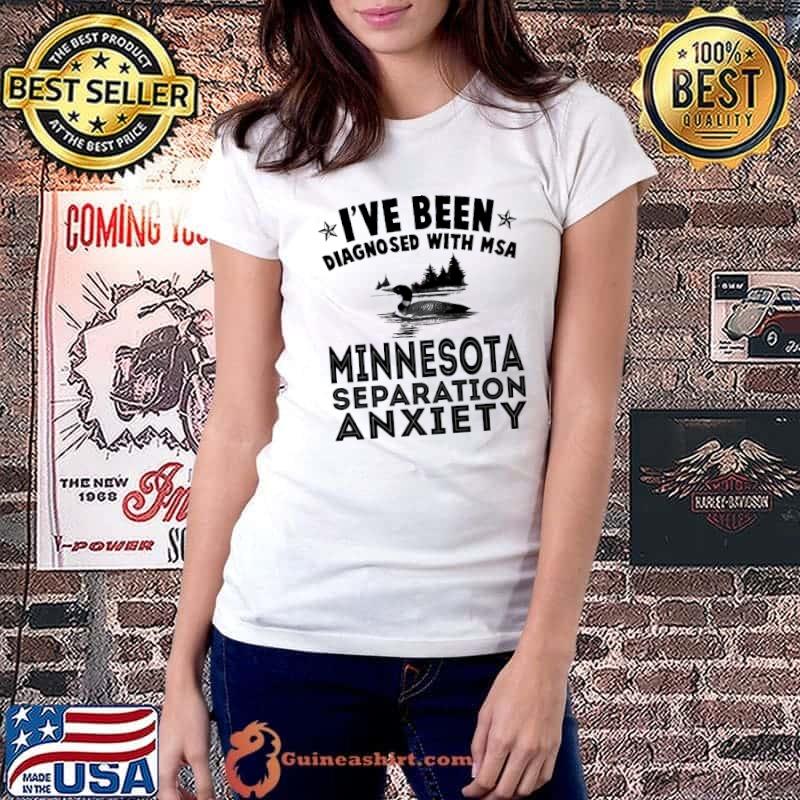 Been Diagnosed With MSA Minnesota Separation Anxiety Duck shirt