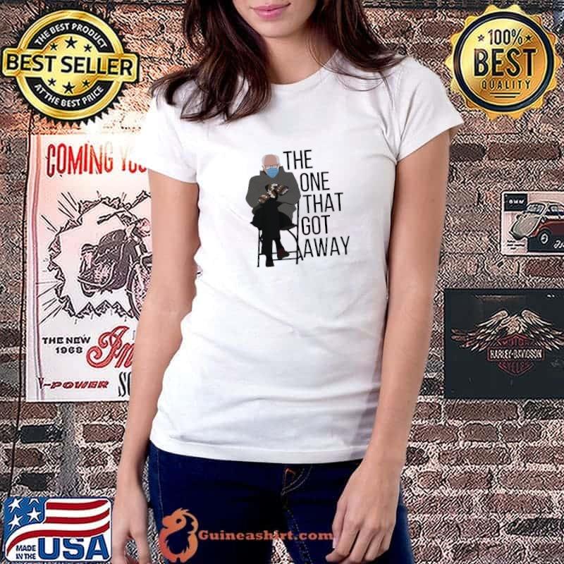 Bernie Sanders The one that got away T-Shirt Ladiestee
