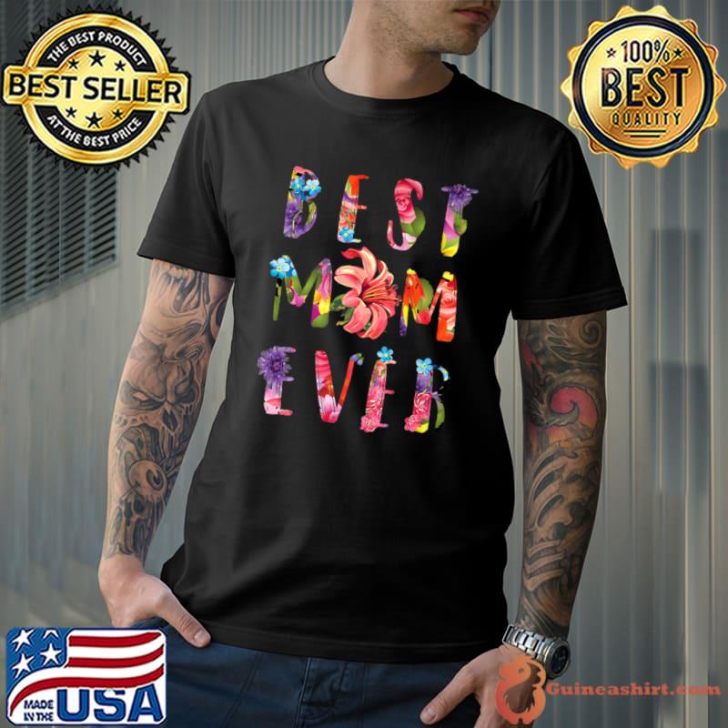 Best Mom Ever Flowers T-Shirt Unisex