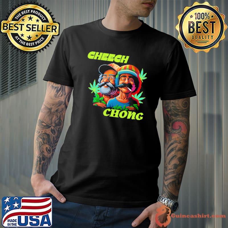 Ch-eech and Ch-ong cannabis smoke shirt