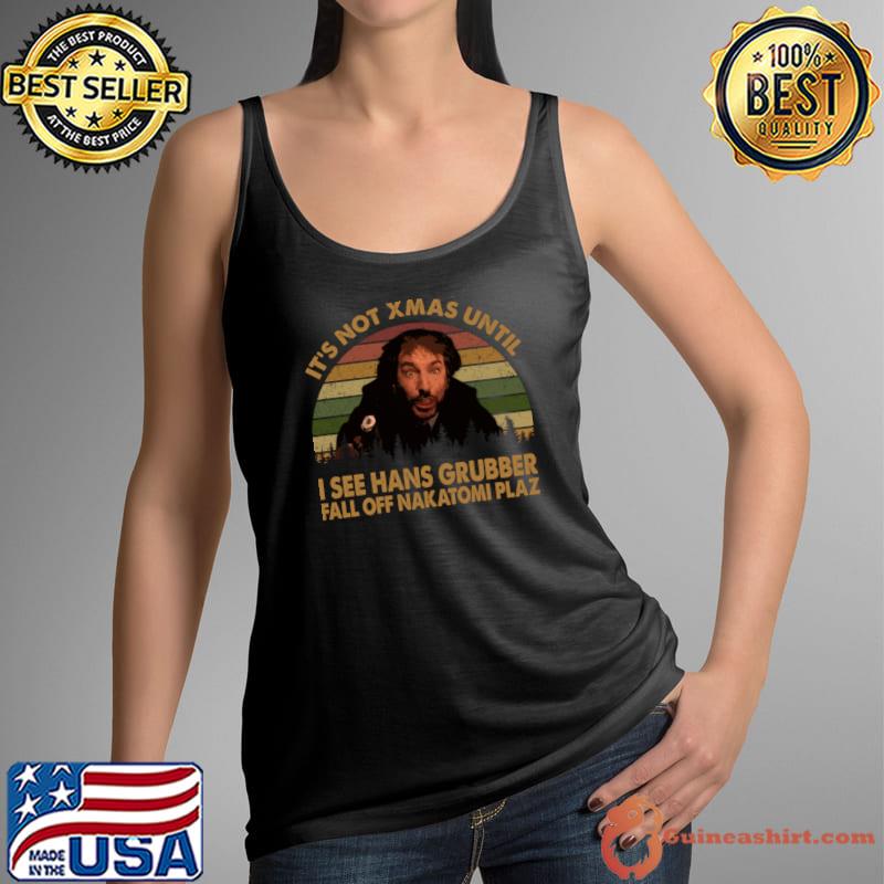 Characters Movies Indie It's Not Xmas Until Hans Grubber Fall Off Nakatomi Retro T-Shirt