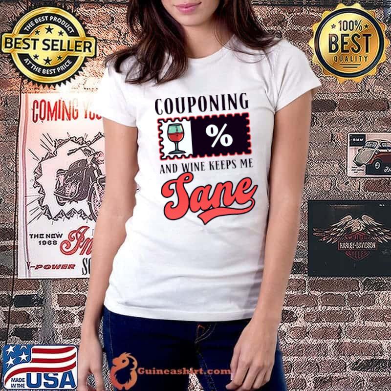 Couponer Couponing Wine Keeps Me Sane T-Shirt
