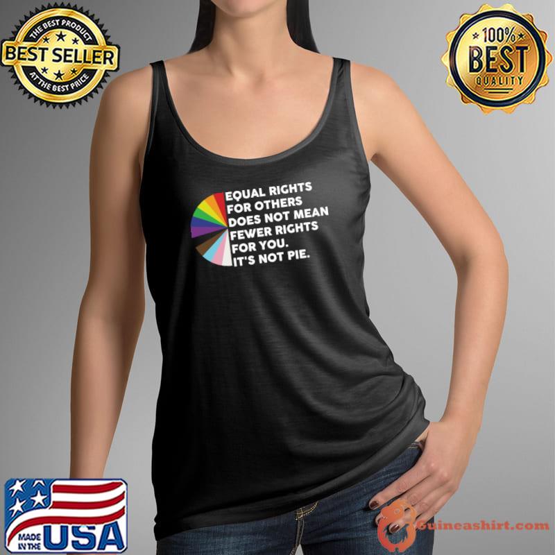Equal Rights For Others Fewer Rights For You Rainbow T-Shirt