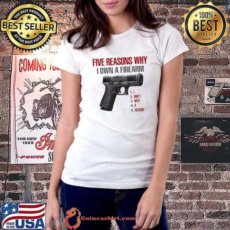 Five Reason Why I Own A Firearm I Don't Need A Reason Gun s Ladiestee