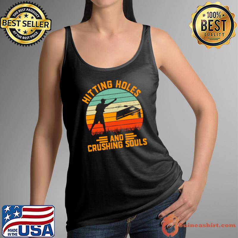 Hitting Holes And Crushing Souls Retro Cornhole Lover T-Shirt
