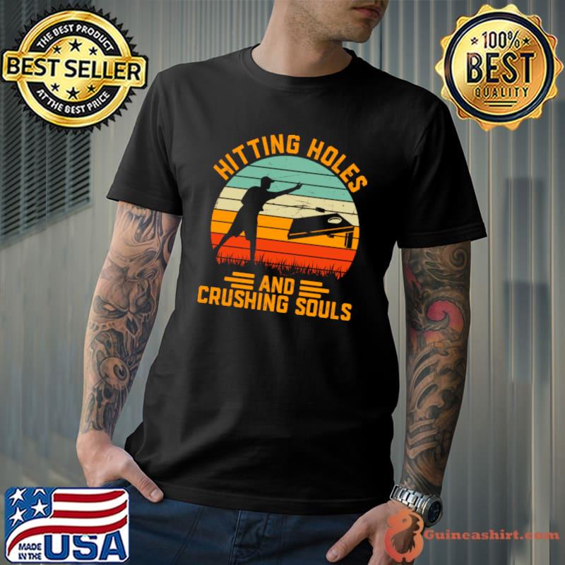 Hitting Holes And Crushing Souls Retro Cornhole Lover T-Shirt Unisex