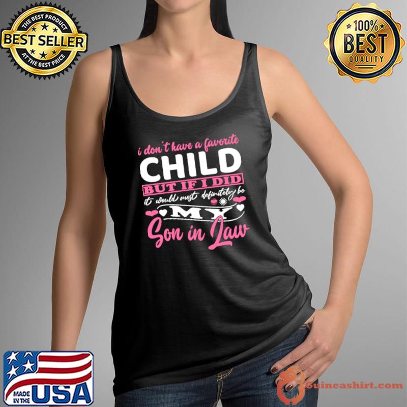 I Don't Have A Favorite Child Mother In Law White Pink T-Shirt