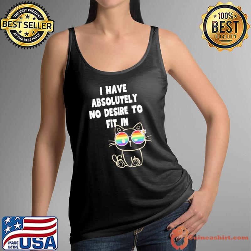 I Have Absolutely No Desire To Fit In Sunglasses Vintage Cat T-Shirt
