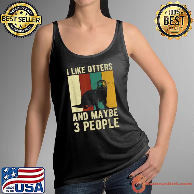 I Like Otters And Maybe 3 People Vintage Sea Otter Lover T-Shirt