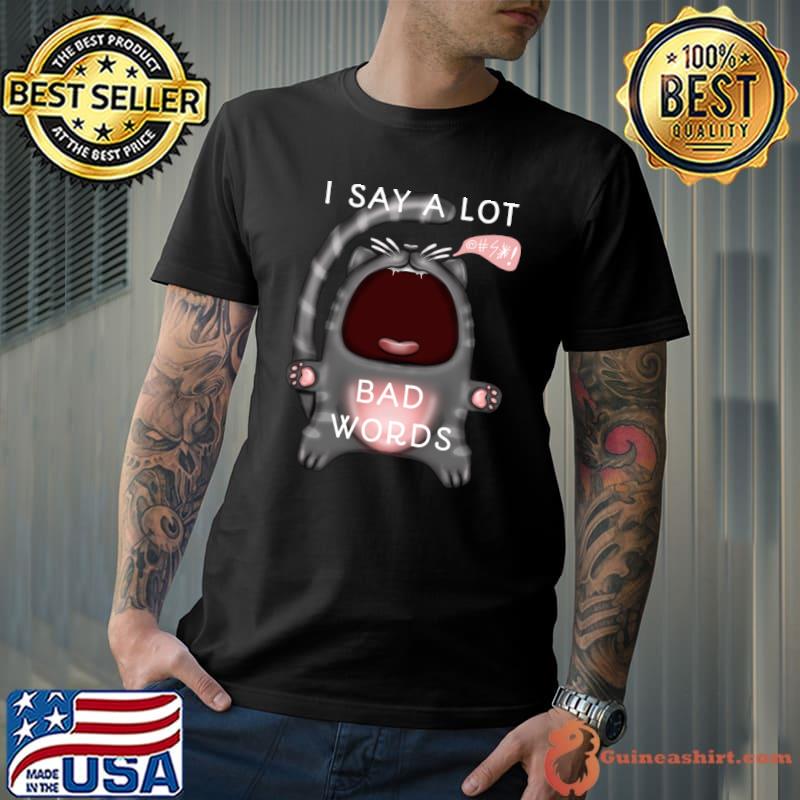 I say a lot of bad words cat cry T-Shirt Unisex