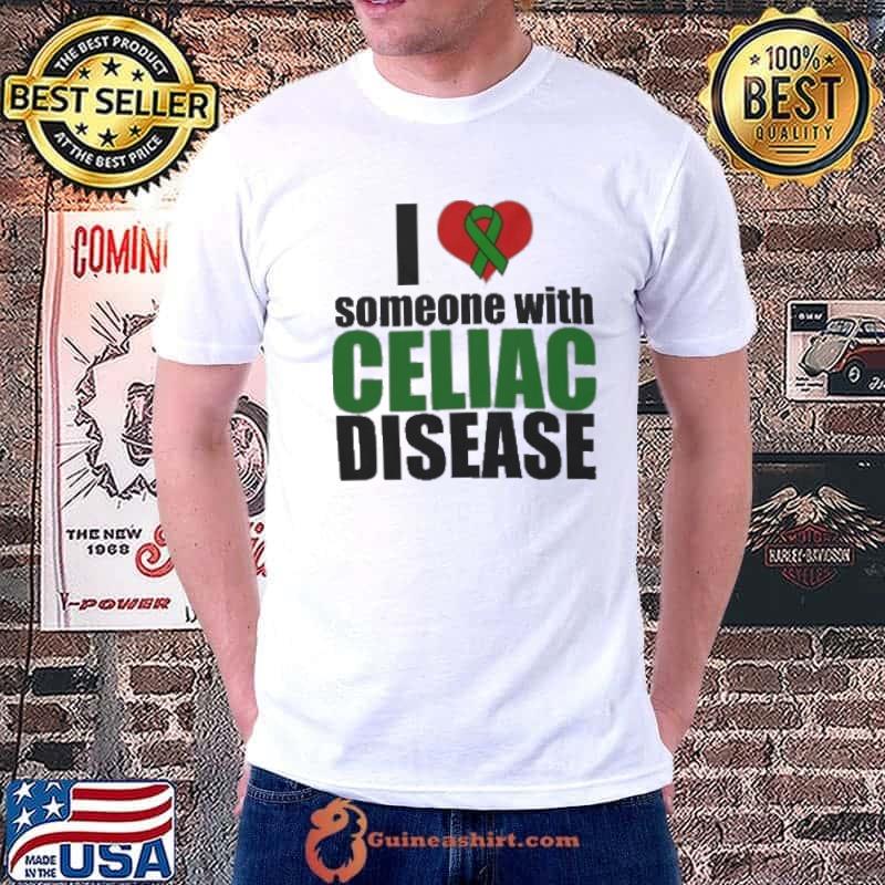 I Someone With Celiac Disease Awareness Heart shirt
