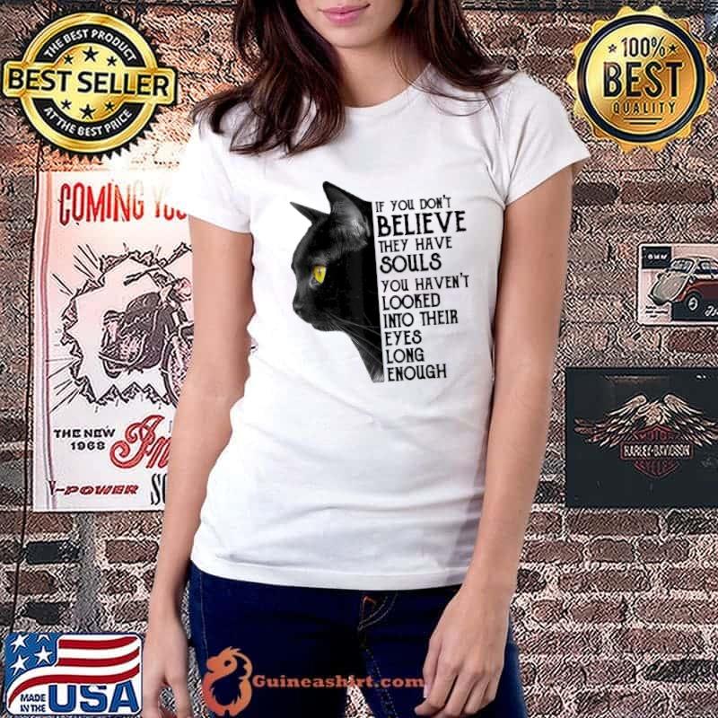 If You Don't Believe They Have Souls Looked Into Their Black cat s Ladiestee