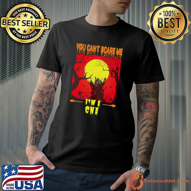 I'm a cna you can't scare me halloween haunted house full moon T-Shirt Unisex