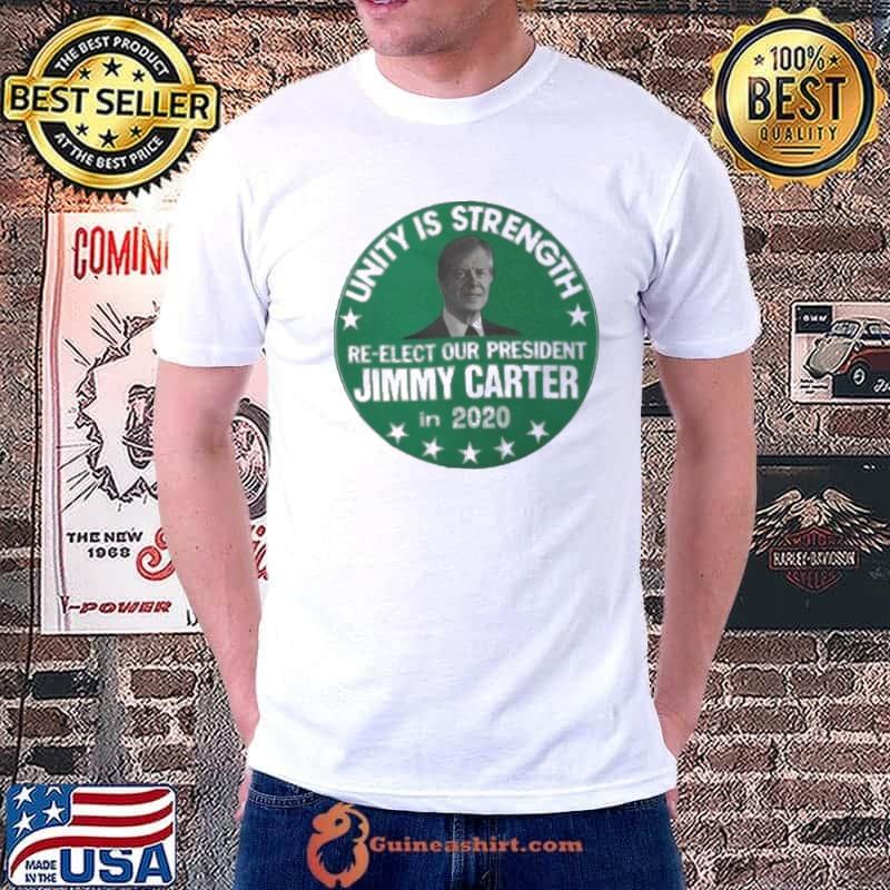 Jimmy Carter 2020 Unity Is Strength Re-elect Our President shirt