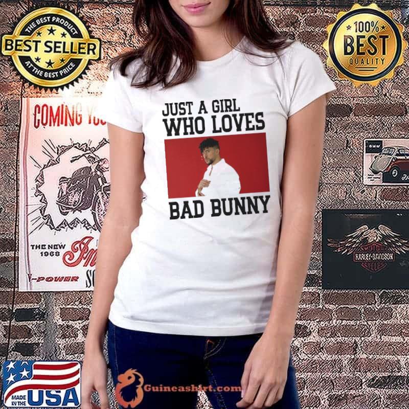 Just a girl wo loves bad bunny shirt