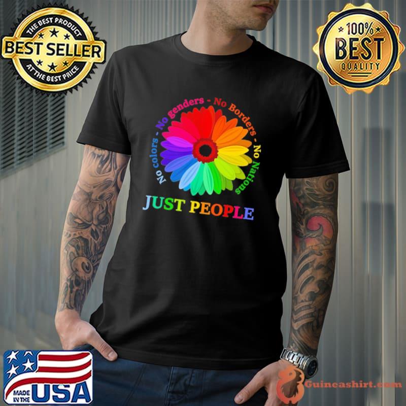 Just people no genders no borders no nations flower rainbow s Unisex