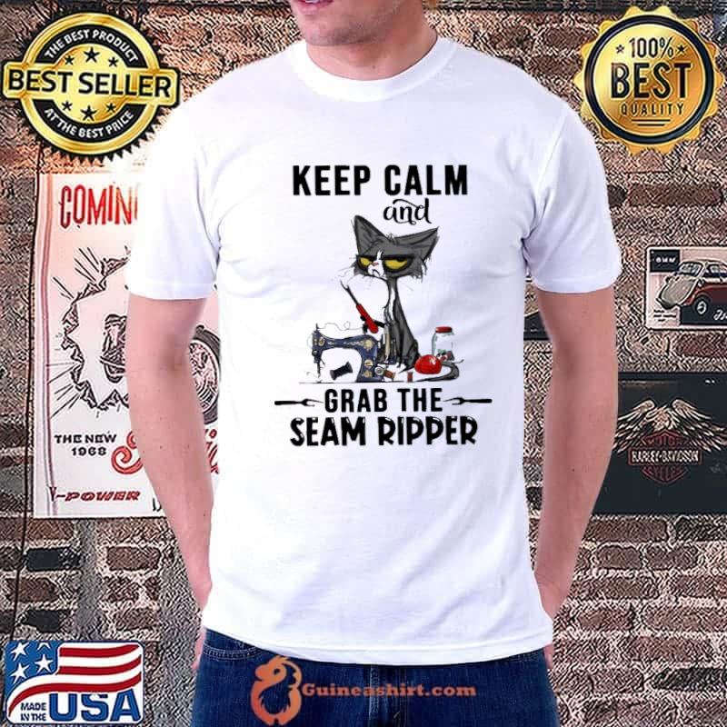 Keep Calm And Grab The Seam Ripper cat shirt