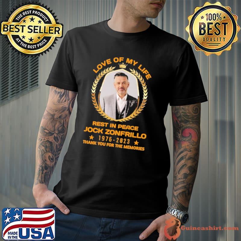 Love of my life rest in peace Jock Zonfrillo thank for the memories shirt