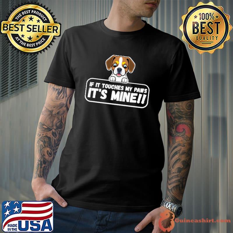 Lustiges Beagle If it touches my paws it's mine T-Shirt