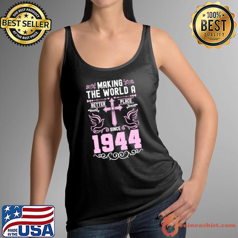 Making the world better place since 1944 cross T-Shirt
