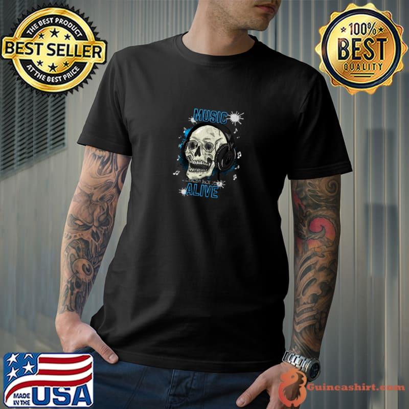 Music makes me feel alive blue skull T-Shirt Unisex