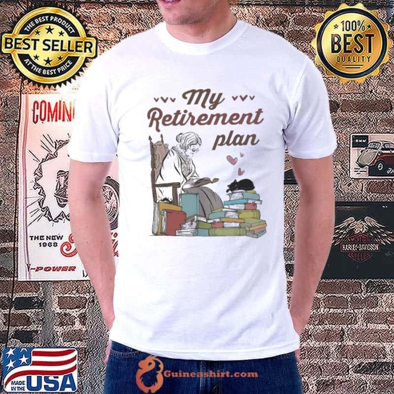 My Retirement Plan Books Old Women shirt
