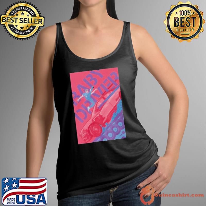 Natural Beauty Choose The Right Life Good Baby Driver Alternate shirt