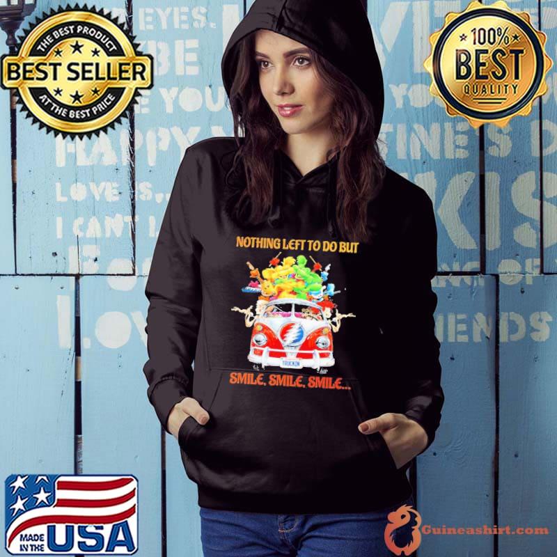 Nothing Left To Do But Smile Grateful Dead shirt