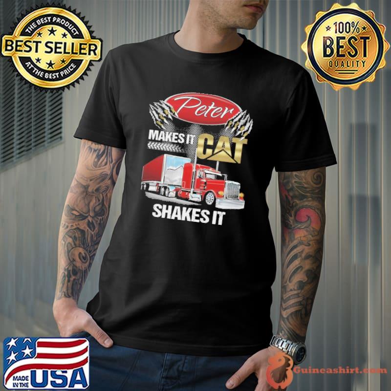 Peter makes it cat shakes it trucker shirt