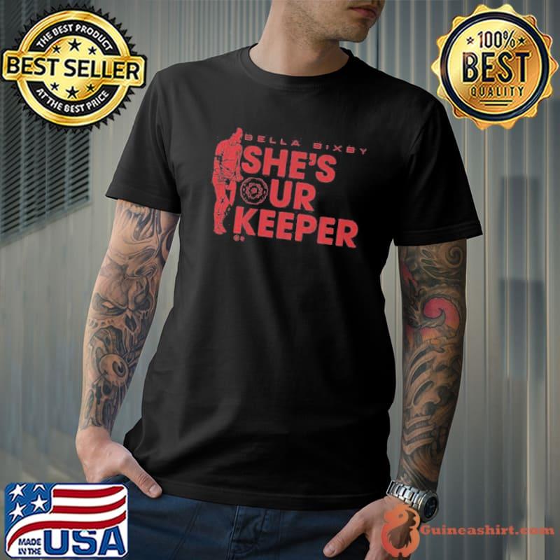 Portland thorns bella bixby she’s our keeper sport s Unisex