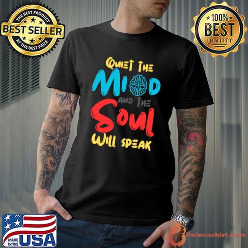 Quiet The Mind And The Soul Will Speak brain Retro T-Shirt
